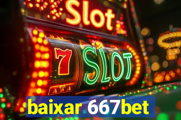 baixar 667bet